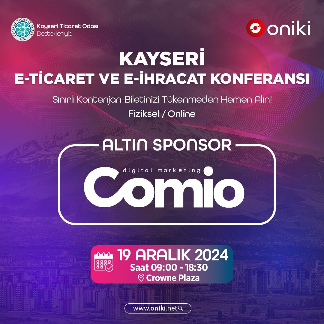 Oniki Kayseri E-Ticaret ve E-İhracat Konferansı